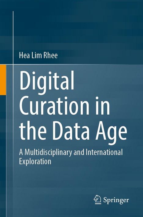 Text: "Hea Lim Rhee, Digital Curation in the Data Age, A Multidisciplinary and International Exploration." Hintergrund: Blau.