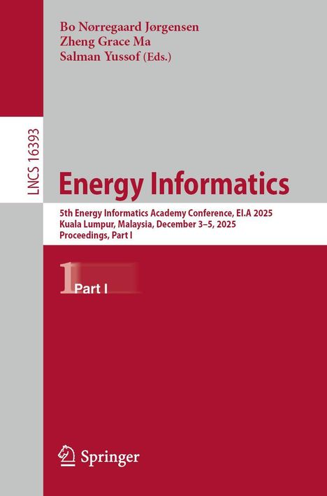 "Energy Informatics", LNCS 16393. Autoren: Bo Nørregaard Jørgensen, Zheng Grace Ma, Salman Yussof. 5. Konferenz 2025. Springer-Logo.