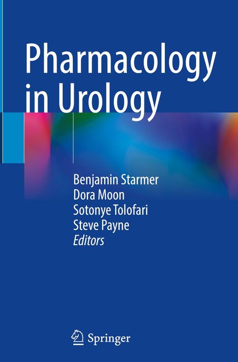 "Pharmacology in Urology" von Benjamin Starmer, Dora Moon, Sotonye Tolfari, Steve Payne. Blaues Cover mit Springer-Logo.