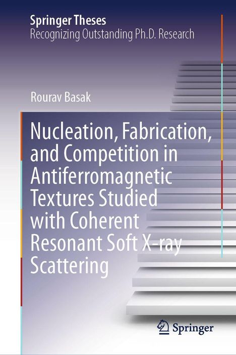 Titel: "Nucleation, Fabrication, and Competition in Antiferromagnetic Textures Studied with Coherent Resonant Soft X-ray Scattering". Abstrakte Treppen.