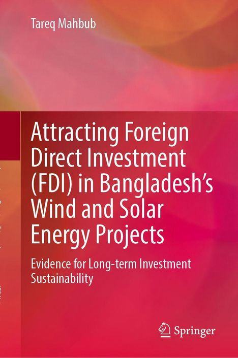 Buchtitel: "Attracting Foreign Direct Investment (FDI) in Bangladesh’s Wind and Solar Energy Projects". Roter Hintergrund.