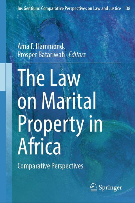 "The Law on Marital Property in Africa: Comparative Perspectives; Ama F. Hammond, Prosper Batariwah, Editors."  
Blaues, abstraktes Cover.