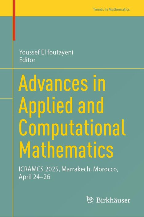 Youssef El foutayeni, Editor. Advances in Applied and Computational Mathematics. ICRAMCS 2025, Marrakech, April 24-26.