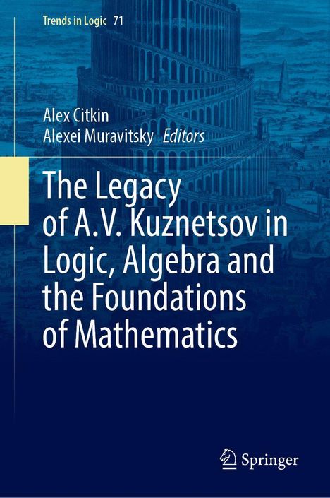 Text: "Trends in Logic 71", "The Legacy of A.V. Kuznetsov in Logic, Algebra and the Foundations of Mathematics". Hintergrund: Turmbau-Illustration.