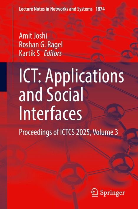 Titel: ICT: Applications and Social Interfaces. Herausgeber: Amit Joshi, Roshan G. Ragel, Kartik S. Springer-Logo.