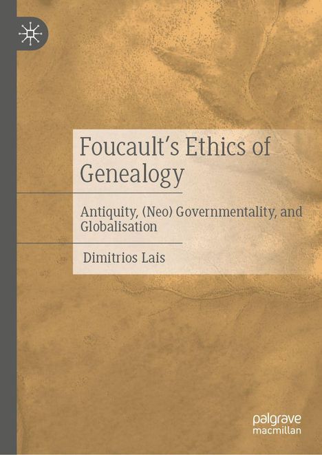 Titel: "Foucault’s Ethics of Genealogy". Autor: Dimitrios Lais. Hintergrund braun, links abstraktes Symbol.