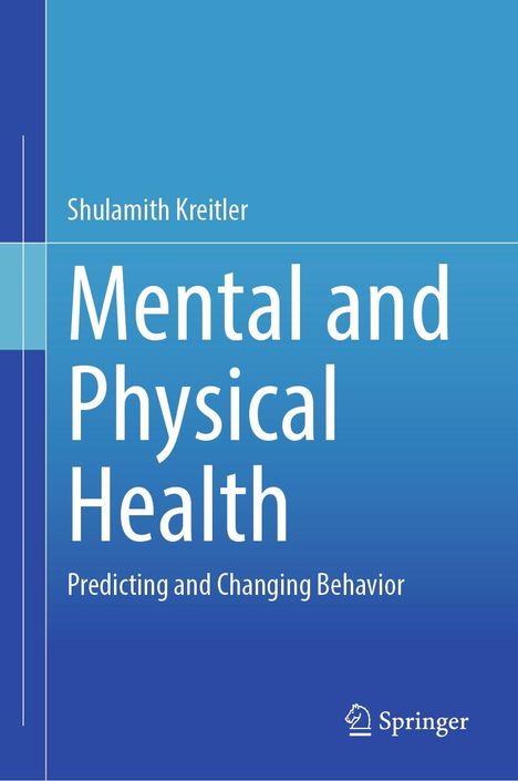 „Mental and Physical Health: Predicting and Changing Behavior“ von Shulamith Kreitler. Springer-Logo unten rechts.
