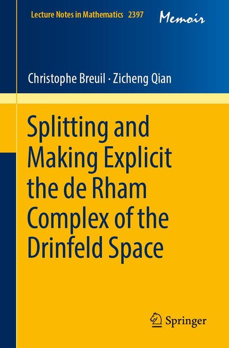 Buchcover mit Titel "Splitting and Making Explicit the de Rham Complex of the Drinfeld Space". Herausgeber: Springer.