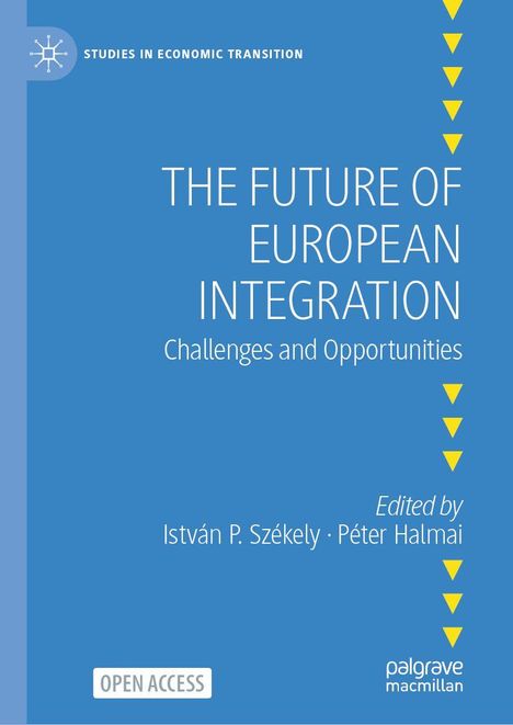 Titel: "The Future of European Integration: Challenges and Opportunities." Herausgeber: István P. Székely, Péter Halmai.