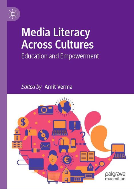"Media Literacy Across Cultures: Education and Empowerment, edited by Amit Verma." Illustration mit Medien-Icons.