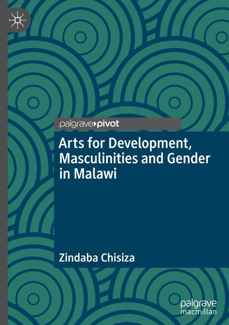 Text: "Arts for Development, Masculinities and Gender in Malawi" von Zindaba Chisiza. Hintergrund: grüne Kreismuster.