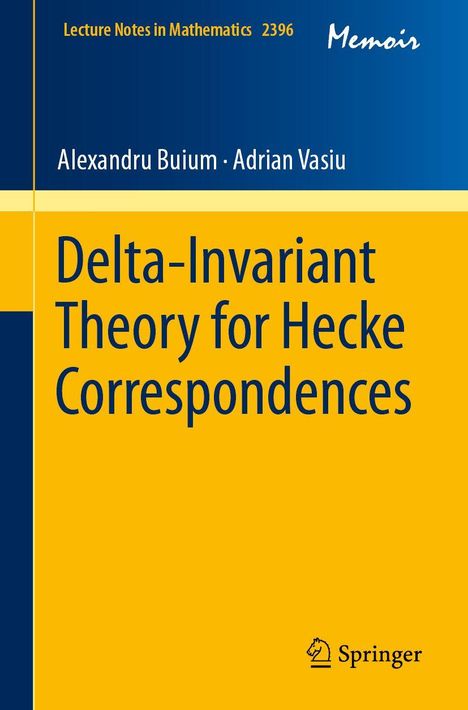 Titel: "Delta-Invariant Theory for Hecke Correspondences". Autoren: Alexandru Buium, Adrian Vasiu. Springer-Logo unten.