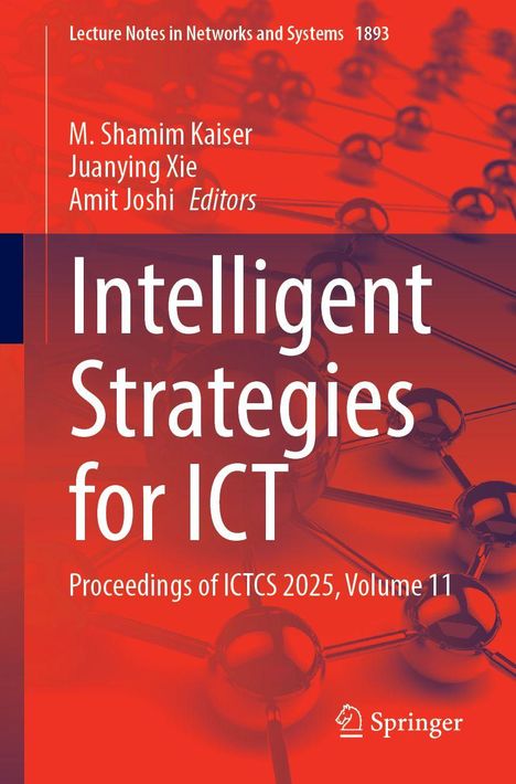 Titel: Intelligent Strategies for ICT. Herausgeber: M. Shamim Kaiser, Juanying Xie, Amit Joshi. Verlag: Springer.