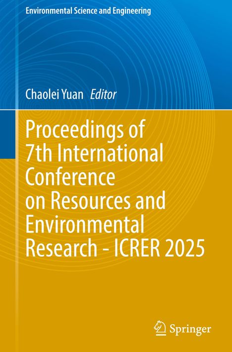 Oben: "Environmental Science and Engineering". Titel: "Proceedings of 7th International Conference on Resources and Environmental Research - ICRER 2025". Unten ein Springer-Logo. Farben: Blau und Gelb.