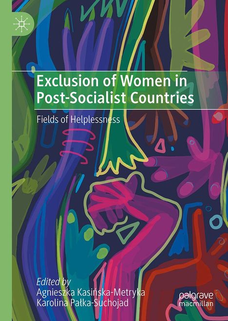 "Exclusion of Women in Post-Socialist Countries: Fields of Helplessness." Bunte abstrakte Illustration mit Händen.