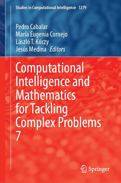 "Computational Intelligence and Mathematics for Tackling Complex Problems 7". Autoren sind Pedro Cabalar und andere.