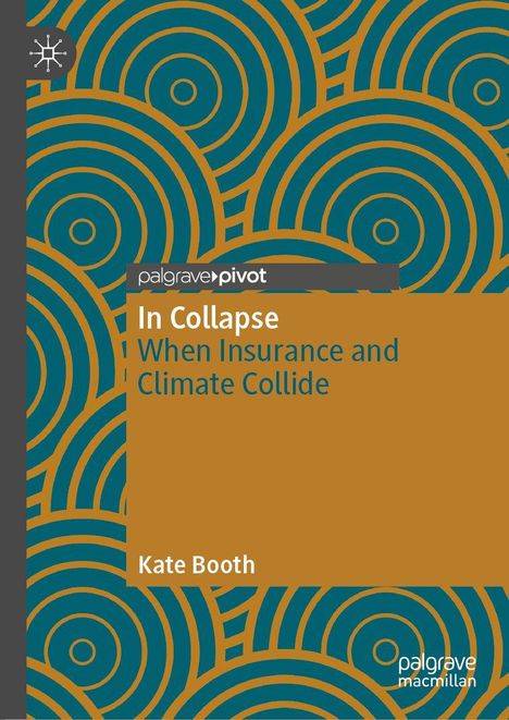 „In Collapse: When Insurance and Climate Collide“ von Kate Booth. Hintergrund: Kreismuster in Blau und Braun.