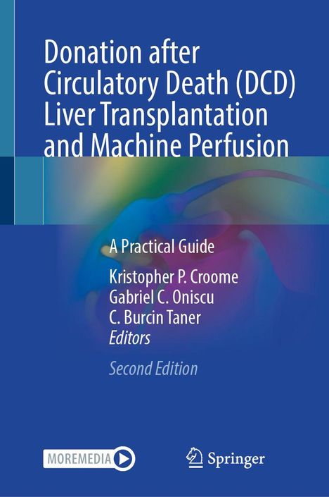 Titel: Donation after Circulatory Death (DCD) Liver Transplantation. Herausgeber: Kristopher P. Croome, Gabriel C. Oniscu, C. Burcin Taner. Zweite Edition. Hintergrund: Blau mit regenbogenartigen Farbtönen. Logos: MOREMEDIA, Springer.