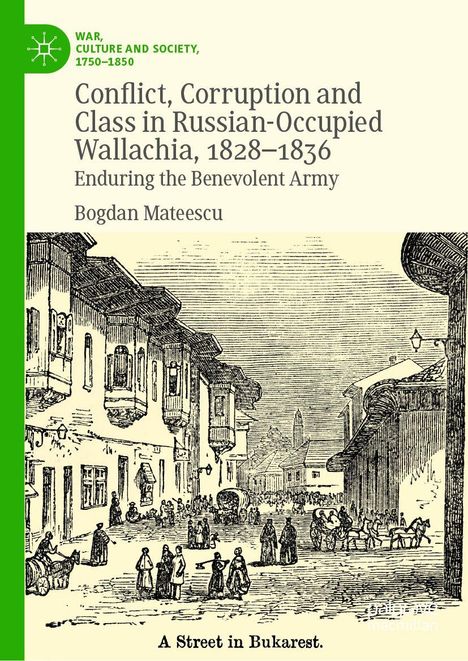 "Conflict, Corruption and Class in Russian-Occupied Wallachia, 1828–1836. Illustration: Straßenszene mit vielen Menschen."