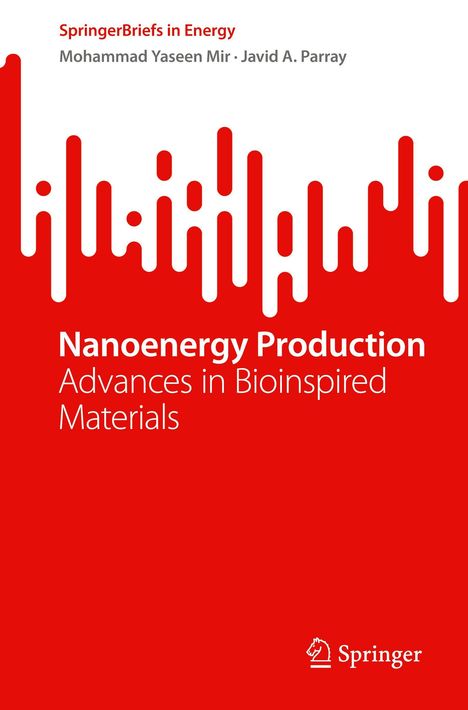 SpringerBriefs in Energy; Autoren: Mohammad Yaseen Mir, Javid A. Parray; "Nanoenergy Production: Advances in Bioinspired Materials". Roter Hintergrund mit weißem und rotem Logo.