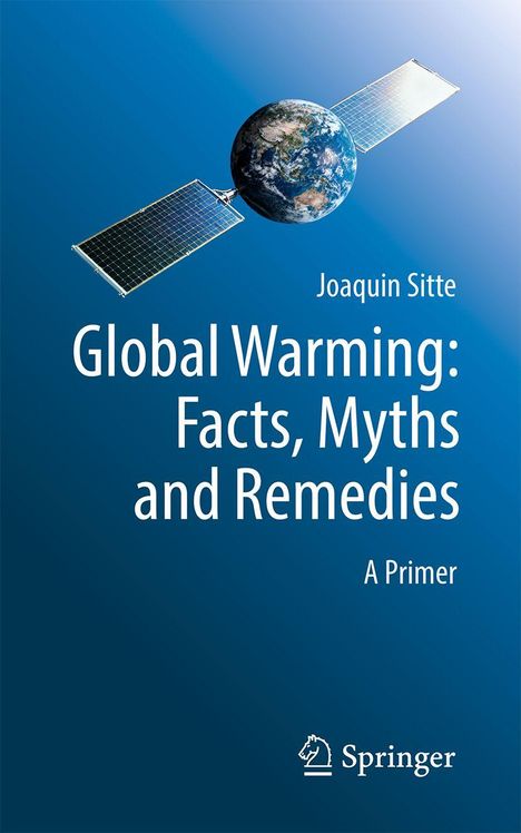 Text: "Joaquin Sitte - Global Warming: Facts, Myths and Remedies - A Primer - Springer." Satellit über der Erde auf blauem Hintergrund.