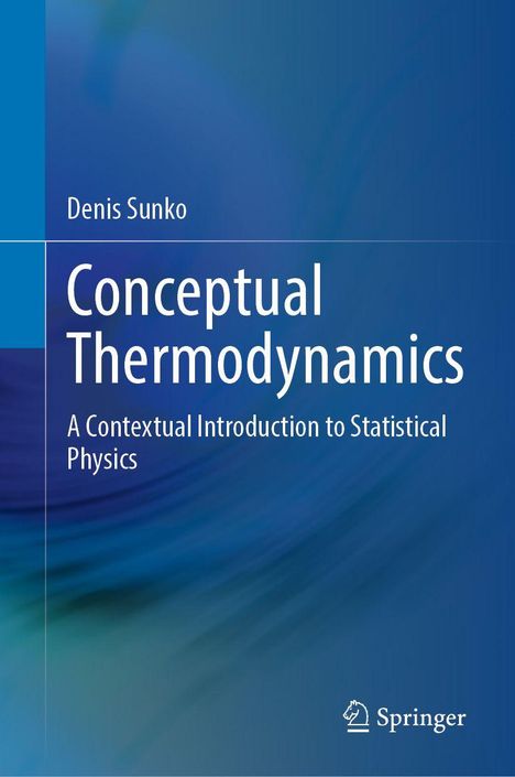 „Denis Sunko: Conceptual Thermodynamics. A Contextual Introduction to Statistical Physics“. Blau-grüner abstrakter Hintergrund.