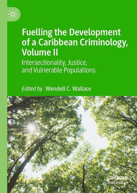 "Fuelling the Development of a Caribbean Criminology, Volume II" auf grünem Hintergrund über Baumkronen und Sonnenlicht.