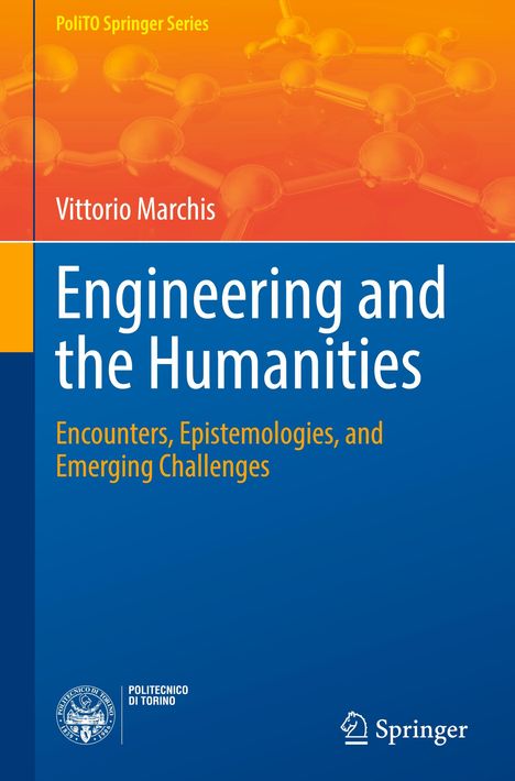 "Engineering and the Humanities: Encounters, Epistemologies, and Emerging Challenges" von Vittorio Marchis. Logo unten links.