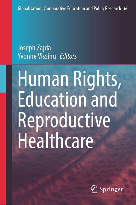 Joseph Zajda und Yvonne Vissing, "Human Rights, Education and Reproductive Healthcare". Ein abstraktes, farbiges Cover.