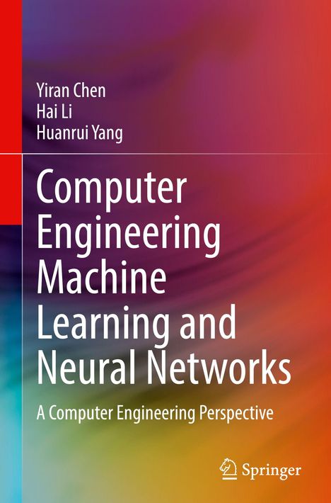 Titel: "Computer Engineering Machine Learning and Neural Networks". Autoren: Yiran Chen, Hai Li, Huanrui Yang. Farbverlauf Hintergrund.