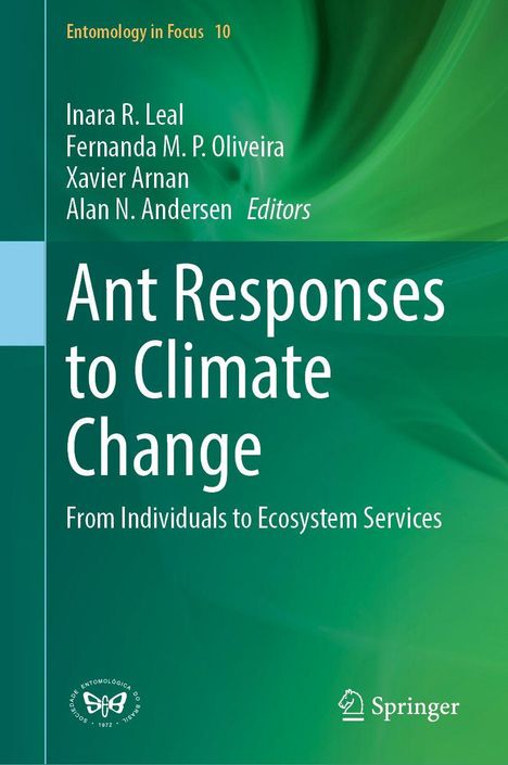 Titel: Ant Responses to Climate Change: From Individuals to Ecosystem Services. Editoren: Inara R. Leal, Fernanda M. P. Oliveira.