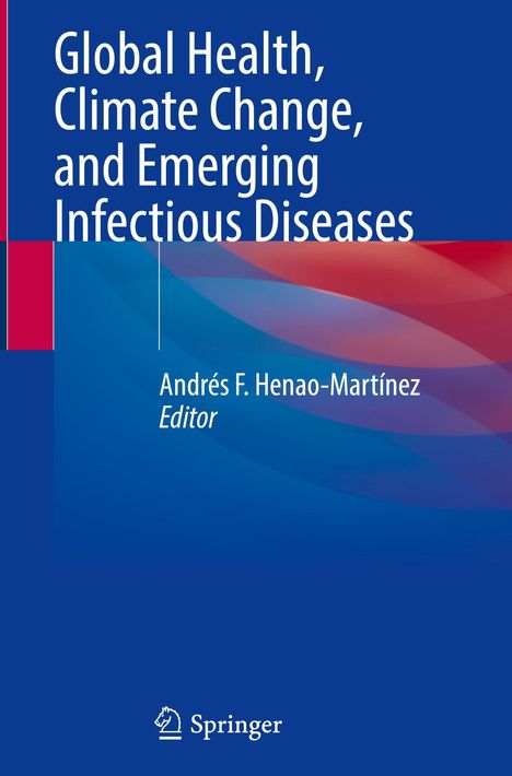 Text: "Global Health, Climate Change, and Emerging Infectious Diseases" von Andrés F. Henao-Martínez. Springer-Logo.