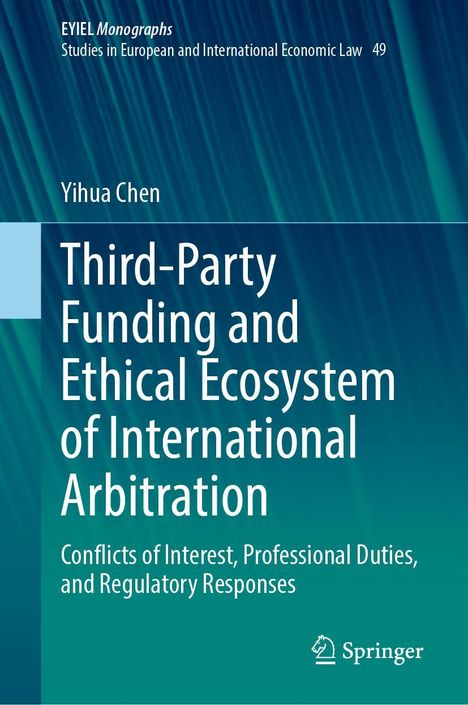 "Third-Party Funding and Ethical Ecosystem of International Arbitration" in großen Buchstaben, von Yihua Chen.