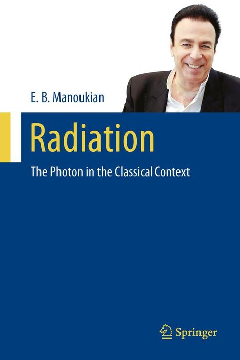 "E. B. Manoukian, Radiation: The Photon in the Classical Context." Ein Mann lächelt oben rechts, Springer-Logo unten.