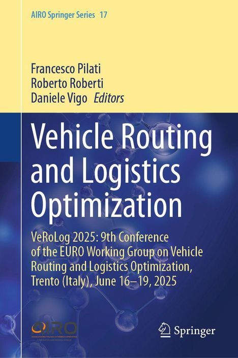 Titel: Vehicle Routing and Logistics Optimization. Konferenz VeRoLog 2025, Trento, 16.-19. Juni 2025.
