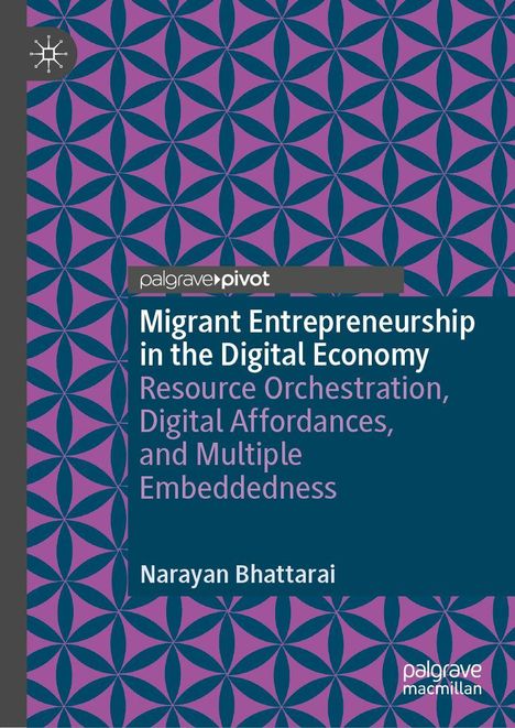 „Migrant Entrepreneurship in the Digital Economy“ von Narayan Bhattarai, blau-lila geometrisches Muster, Logo oben links.