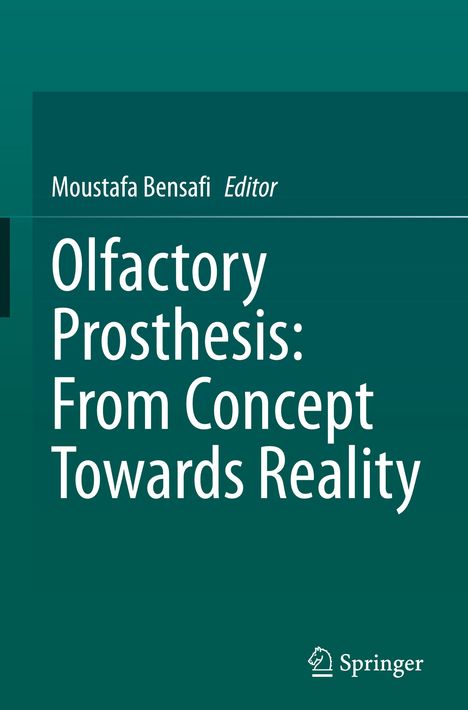 Moustafa Bensafi Editor. Olfactory Prosthesis: From Concept Towards Reality. Grüner Hintergrund, Springer-Logo unten.