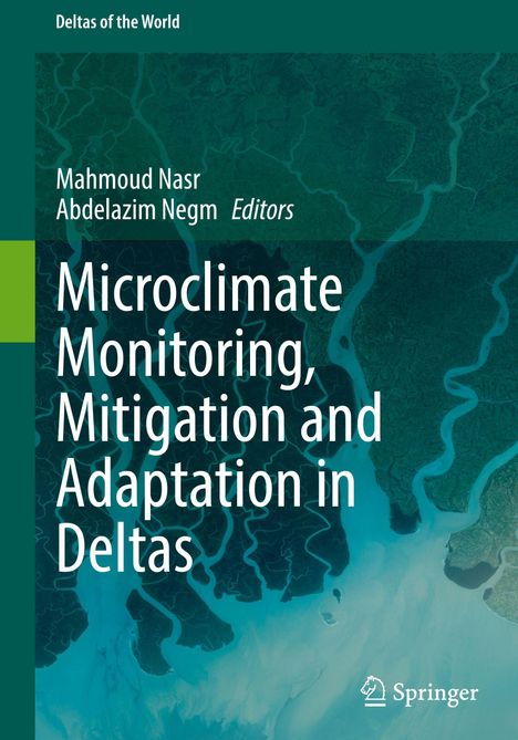Titel: "Microclimate Monitoring, Mitigation and Adaptation in Deltas". Namen: Mahmoud Nasr, Abdelazim Negm. Darunter ein Flussdelta.