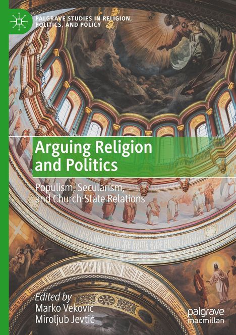 "Arguing Religion and Politics" zeigt eine bemalte Kirchenkuppel mit religiösen Szenen. Herausgeber: Marko Vekovic, Miroljub Jevtic.
