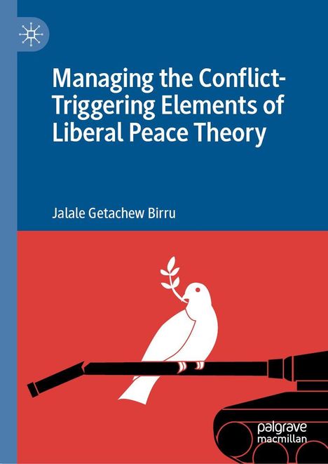 "Managing the Conflict-Triggering Elements of Liberal Peace Theory" von Jalale Getachew Birru. Illustration: Friedenstaube auf Kanonenrohr.