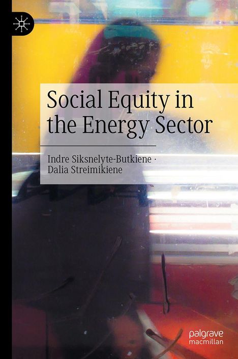 Titel: Social Equity in the Energy Sector. Autoren: Indre Siksnelyte-Butkiene, Dalia Streimikiene. Verschwommene, bunte Reflexion.
