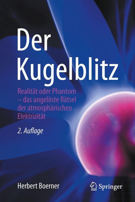 "Der Kugelblitz: Realität oder Phantom – das ungelöste Rätsel der atmosphärischen Elektrizität. 2. Auflage. Herbert Boerner."

Buchtitel in blauem und violettem Hintergrund, Springer-Logo.