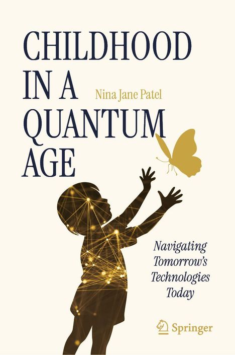 "Childhood in a Quantum Age", Nina Jane Patel. Silhouette eines Kindes, das nach einem Schmetterling greift. Springer-Logo.