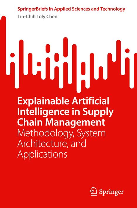 Text: "Explainable Artificial Intelligence in Supply Chain Management: Methodology, System Architecture, and Applications." Abstrakte rote Grafik und Springer-Logo.