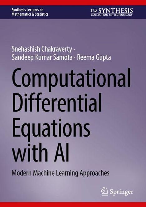 „Computational Differential Equations with AI: Modern Machine Learning Approaches“ von S. Chakraverty, S. K. Samota, R. Gupta.