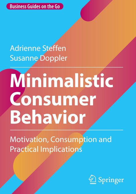 Titel: „Minimalistic Consumer Behavior“, Autoren: Adrienne Steffen, Susanne Doppler. Farbige, abstrakte Hintergründe.
