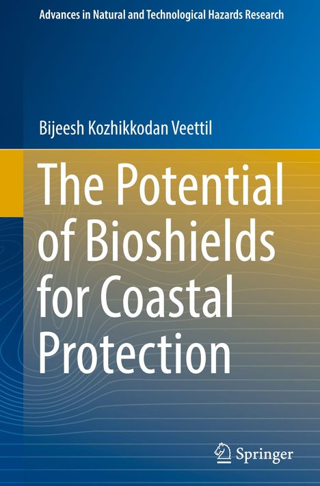 Titel: The Potential of Bioshields for Coastal Protection. Name: Bijeesh Kozhikkodan Veettil. Blau-gelber Hintergrund, Springer-Logo.