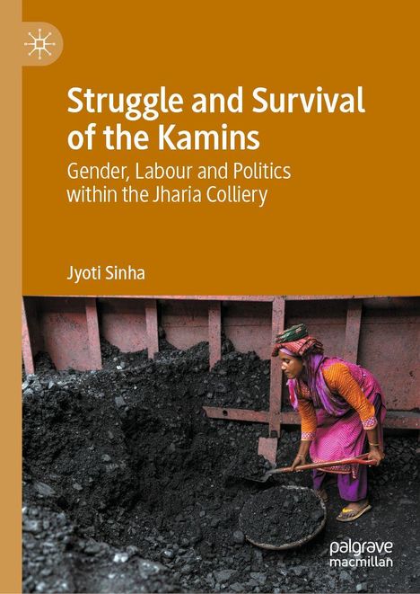 "Struggle and Survival of the Kamins" von Jyoti Sinha. Frau in bunter Kleidung schaufelt Kohle. Links ein oranges Logo.
