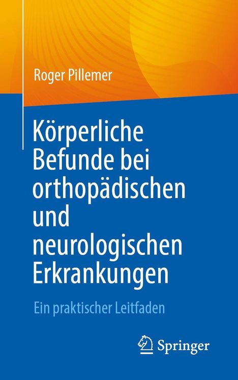 Roger Pillemer: Körperliche Befunde bei orthopädischen und neurologischen Erkrankungen. Ein praktischer Leitfaden. Springer.