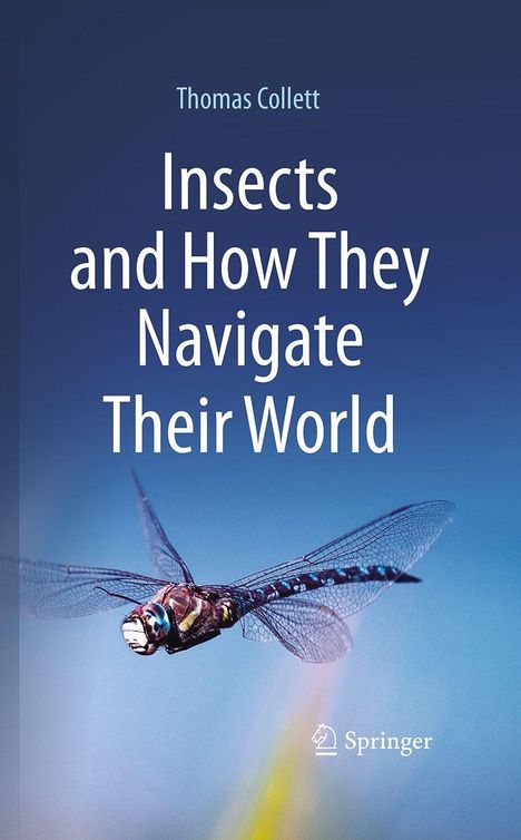 "Insects and How They Navigate Their World" von Thomas Collett. Illustration: Eine Libelle fliegt vor blauem Hintergrund. Logo unten rechts.